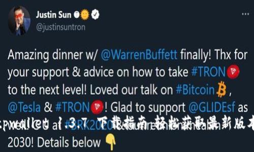 tpwallet 1.3.7 下载指南：轻松获取最新版本